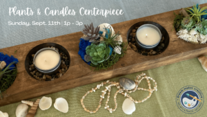 Succulents & Candles Centerpiece Workshop @ Dream Maker Creative
