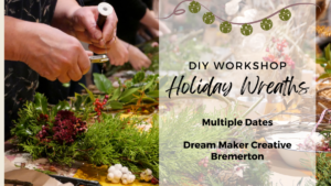Holiday Wreath Making @ Dream Maker Creative