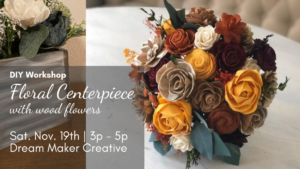 DIY Floral Centerpiece (with wood flowers) @ Dream Maker Creative