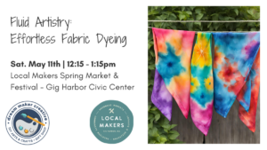 Fluid Artistry: Effortless Fabric Dyeing @ Gig Harbor Civic Center